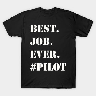 WHITE BEST JOB EVER #PILOT T-Shirt